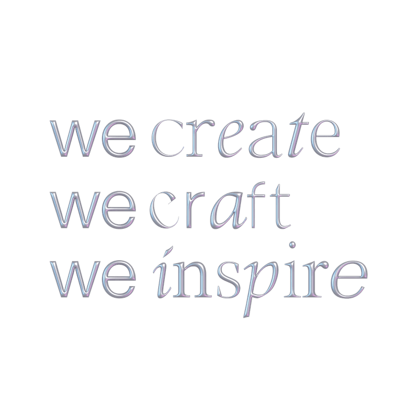 we create, we craft, we inspire